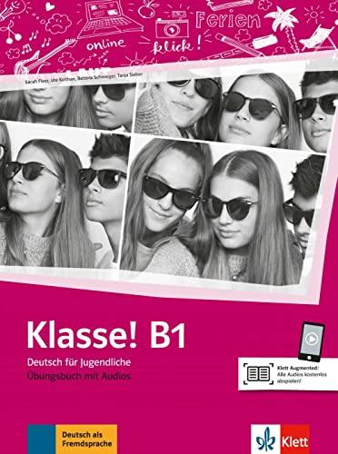 Klasse! B1: Deutsch für Jugendliche. Übungsbuch mit Audios (Klasse!: Deutsch für Jugendliche)